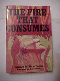 The fire that consumes: A Biblical and historical study of final punishment