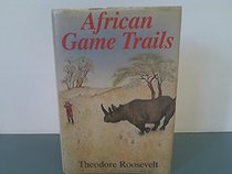 African Game Trials (Hunting Classics of)