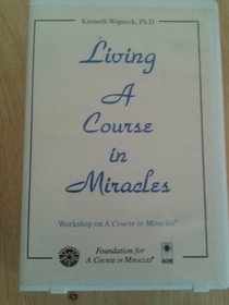 Living a Course in Miracles - Workshop on a Course in Miracles