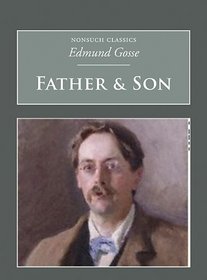 Father & Son: A Study of Two Temperaments (Nonsuch Classics)
