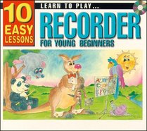 LEARN TO PLAY RECORDER FOR YOUNG BEGINNERS: 10 EASY LESSON