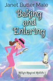 Baking and Entering (Milly's Magical Midlife, Bk 1)