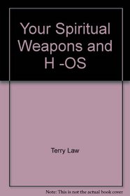 Your Spiritual Weapons and H -OS