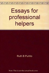 Essays for professional helpers: Some psycho-social and ethical considerations