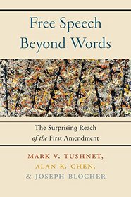 Free Speech Beyond Words: The Surprising Reach of the First Amendment