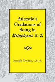 Aristotle's Gradations of Being In Metaphysics E-Z