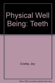 Physical Well Being: Teeth (Well Being)