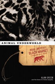 Animal Underworld: Inside America's Black Market for Rare and Exotic Species