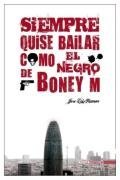 Siempre Quise Bailar Como El Negro de Boney M. (Ineditanegra) (Spanish Edition)