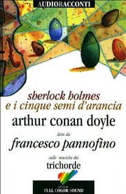 Sherlock Holmes e i cinque semi d'arancia. Con audiolibro. CD Audio