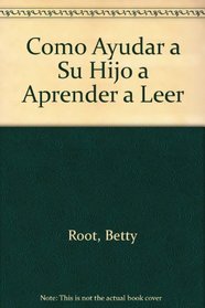 Como Ayudar a Su Hijo a Aprender a Leer