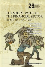 The Social Value of the Financial Sector: Too Big to Fail or Just Too Big?