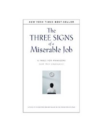 The Three Signs of a Miserable Job: A Fable for Managers (And Their Employees)