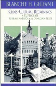 Cross-Cultural Reckonings : A Triptych of Russian, American and Canadian Texts (Cambridge Studies in American Literature and Culture)