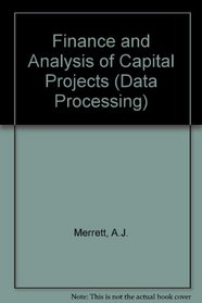 The finance and analysis of capital projects