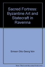Sacred fortress: Byzantine art and statecraft in Ravenna