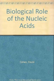 The Biological Role of the Nucleic Acids