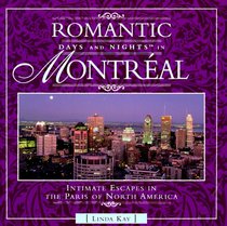 Romantic Days and Nights in Montreal: Intimate Escapes in the Paris of North America (Romantic Travel Guides)