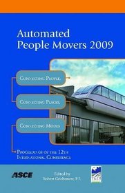 Automated People Movers 2009: Connecting People, Connecting Places, Connecting Modes