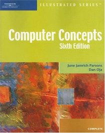 Computer Concepts-Illustrated Complete, Sixth Edition (Illustrated (Thompson Learning))