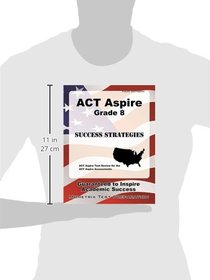 ACT Aspire Grade 8 Success Strategies Study Guide: ACT Aspire Test Review for the ACT Aspire Assessments