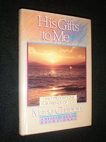 His Gifts to Me (Heart of God Devotional Series)