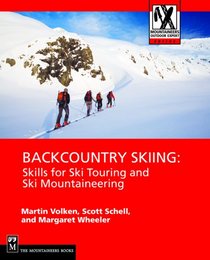 Backcountry Skiing: Skills for Ski Touring and Ski Mountaineering (Mountaineers Outdoor Expert Series)