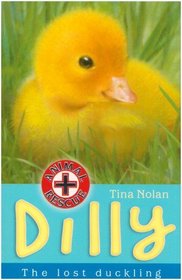Dilly: The Lost Duckling (Animal Rescue)