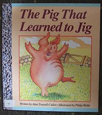 Pig That Learned to Jig (Wonder World)