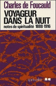 Voyageur dans la nuit (Euvres spirituelles du pere Charles de Foucauld) (French Edition)