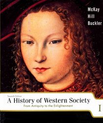 A History of Western Society: From Antiquity to the Enlightenment, Chapters 1-17
