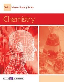 Walch Science Literacy: Chemistry (Walch Science Literacy Series Ser)