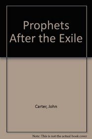 PROPHETS AFTER THE EXILE