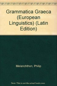 Grammatica Graeca (European Linguistics) (Latin Edition)