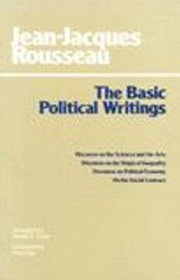 Basic Political Writings: Discourse on the Sciences and the Arts, Discourse on the Origin of Inequality, Discourse on Political Economy on the Socia