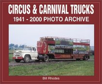 Circus & Carnival Trucks: 1923-2000 Photo Archive