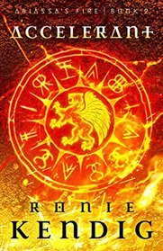 Accelerant (Abiassa's Fire, Book 2)