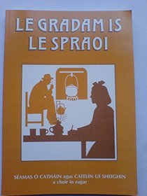 Le Gradam is Le Spraoi (Irish Edition)