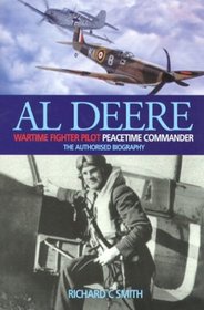 AL DEERE: Wartime Fighter Pilot, Peacetime Commander