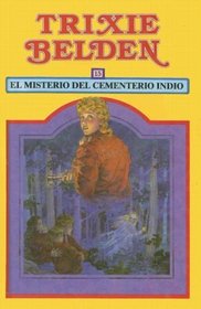 El Misterio del Cementerio Indio (The Indian Burial Ground Mystery) (Trixie Belden, Bk 38) (Spanish Edition)