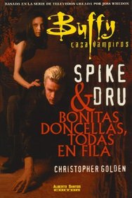 Buffy caza vampiros / Buffy The Vampire Slayer: Spike Y Dru & Bonitas Doncellas, Todas en Fila / Spike and Dru & Pretty Maids all in a Row (Spanish Edition)