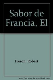 El sabor de Francia/ The Taste of France (Spanish Edition)