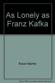 As lonely as Franz Kafka