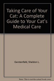 Taking Care of Your Cat: A Complete Guide to Your Cat's Medical Care