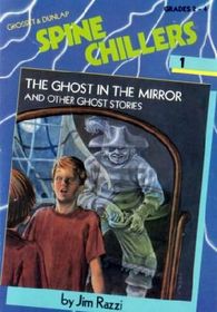 The Ghost in the Mirror: And Other Ghost Stories (Spine Chillers, No 1)