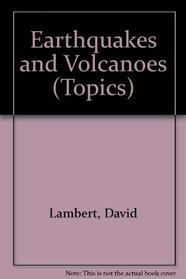 Earthquakes and Volcanoes (Topics)