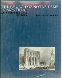 The Church of Notre-Dame in Montreal;: An architectural history