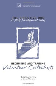 The Effective DRE : Recruiting and Training Voluteer Catechists (A skills Development Series)