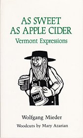 As Sweet As Apple Cider: Vermont Expressions