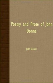 POETRY AND PROSE OF JOHN DONNE